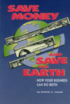 Save Money And Save The Earth: How Your Business Can Do Both
